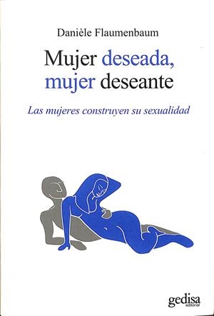 MUJER DESEADA, MUJER DESEANTE | FLAUMENBAUM, DANIÈLE