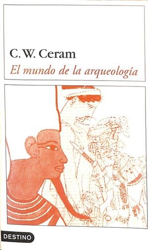 EL MUNDO DE LA ARQUEOLOGÍA | C.W. CERAM