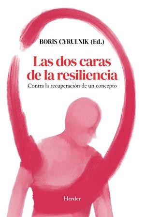 LAS DOS CARAS DE LA RESILIENCIA | CYRULNIK, BORIS