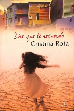 DIRE QUE TE RECUERDO | CRISTINA ROTA