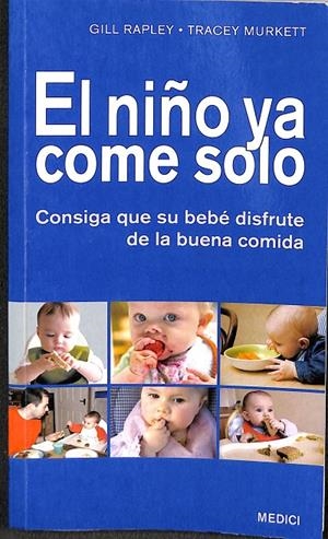 EL NIÑO YA COME SOLO | RAPLEY, GILL/MURKETT, TRACEY