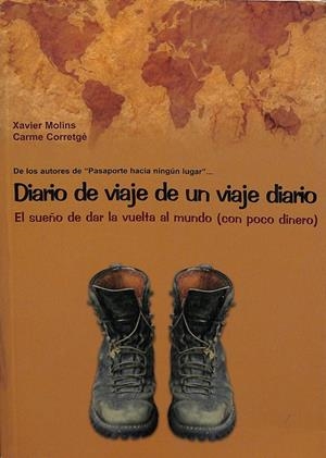 DIARIO DE VIAJE DE UN VIAJE DIARIO. EL SUEÑO DE DAR LA VUELTA AL MUNDO (CON POCO DINERO) | XAVIER MOLINS