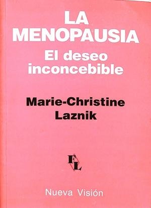 LA MENOPAUSIA. EL DESEO INCONCEBIBLE. | MARIE CRISTINE LAZNIK