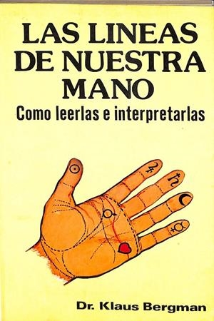 LAS LINEAS DE NUESTRA MANO. COMO LEERLAS E INTERPRETARLAS | DR. KLAUS BERGMAN