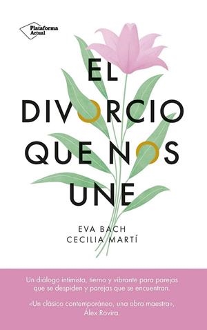 EL DIVORCIO QUE NOS UNE | BACH, EVA/MARTÍ, CECILIA
