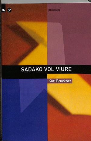 SADAKO VOL VIURE (CATALÁN) | BRUCKNER, KARL