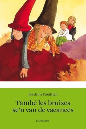 TAMBÉ LES BRUIXES SE'N VAN DE VACANCES (CATALÁN) | FRIEDRICH, JOACHIM