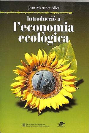 INTRODUCCIÓ A L`ECONOMIA ECOLÒGICA. (CATALÁN) | JOAN MARTINEZ ALIER