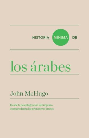 HISTORIA MÍNIMA DE LOS ÁRABES | MCHUGO, JOHN