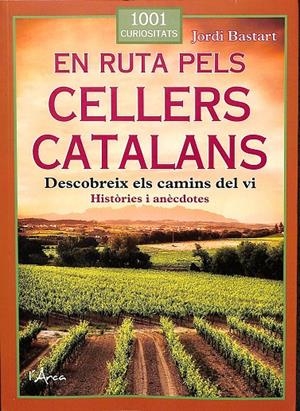EN RUTA PELS CELLERS CATALANS (CATALÁN) | BASTART CASSÉ, JORDI