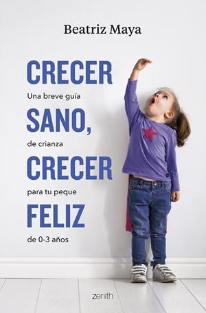 CRECER SANO, CRECER FELIZ | MAYA, BEATRIZ