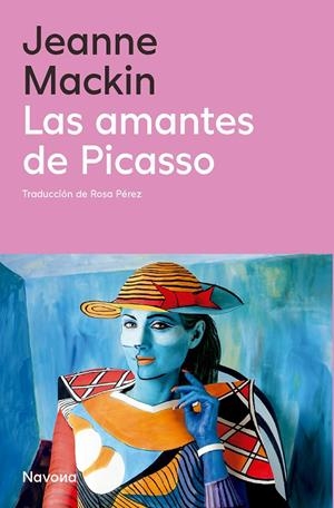 LAS AMANTES DE PICASSO | MACKIN, JEANNE