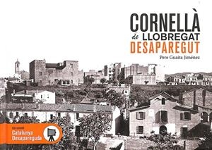 CORNELLÀ DE LLOBREGAT DESAPAREGUT (CATALÁN) | GUAITA JIMÉNEZ, PERE