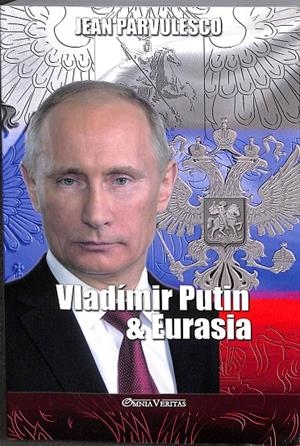 VLADÍMIR PUTIN Y EURASIA | JEAN PARVULESCO
