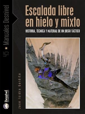 ESCALADA LIBRE EN HIELO Y MIXTO | GORDITO GIRÓN, JOSÉ ISIDRO