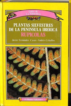 PLANTAS SILVESTRES DE LA PENINSULA IBERICA. RUPICOLAS | JAVIER FERNANDEZ