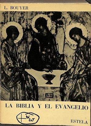 LA BIBLIA Y EL EVANGELIO | L.BOUYER