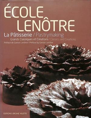LA PÂTISSERIE : CRÉATIONS ET GRANDS CLASSIQUES - (FRÁNCES - INGLÉS) | L'ÉCOLE LENÔTRE
