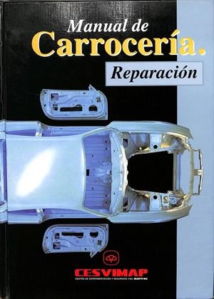 MANUAL DE CARROCERÍA. REPARACIÓN.  | CESVIMAP