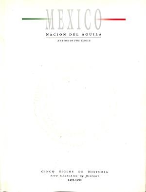 MEXICO. NACION DEL AGUILA. CINCO SIGLOS DE HISTORIA. 1492 - 1992 | V.V.A