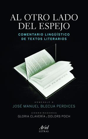 AL OTRO LADO DEL ESPEJO. COMENTARIO LINGÜÍSTICO DE TEXTOS LITERARIOS | CLAVERÍA, GLORIA/POCH, DOLORS
