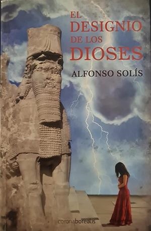 EL DESIGNIO DE LOS DIOSES | SOLÍS,ALFONSO