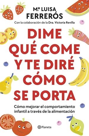DIME QUÉ COME Y TE DIRÉ CÓMO SE PORTA | FERRERÓS, MARÍA LUISA/DRA. VICTORIA REVILLA