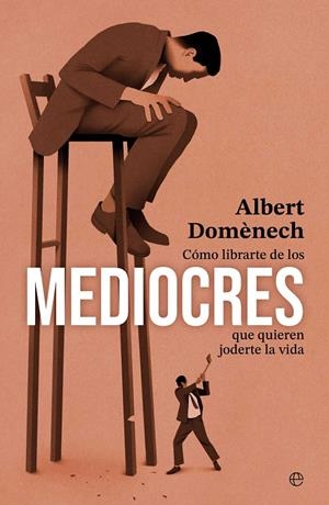 COMO LIBRARTE DE LOS MEDIOCRES QUE QUIEREN JODERTE LA VIDA | DOMÉNECH, ALBERT