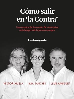 CÓMO SALIR EN "LA CONTRA" | AMELA, VICTOR MANUEL/AMIGUET, LLUÍS/SANCHÍS, IMA