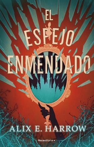 EL ESPEJO ENMENDADO | HARROW, ALIX E.