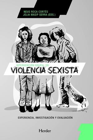 INTERVENCIÓN GRUPAL EN VIOLENCIA SEXISTA | ROCA CORTÉS, NEUS/MASIP SERRA, JÚLIA