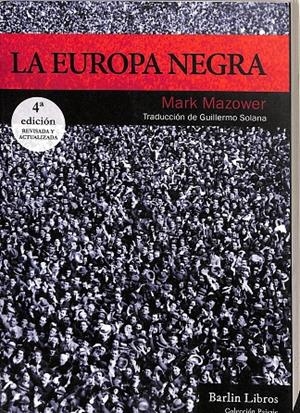 LA EUROPA NEGRA  | MAZOWER, MARK