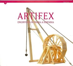 ARTIFEX: ENGINYERIA ROMANA A HISPÀNIA (CATALÁN) | JOAQUÍN RUIZ DE ARBULO