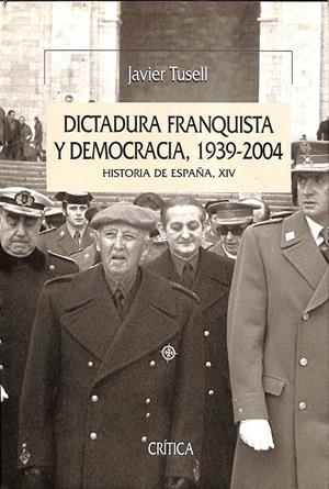 DICTADURA FRANQUISTA Y DEMOCRACIA, 1939-2004 | TUSELL, JAVIER