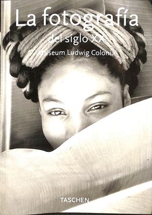 LA FOTOGRAFÍA DEL SIGLO XX.  | MUSEUM LUDWIG COLONIA