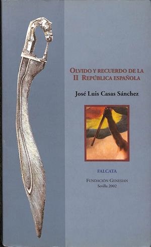 OLVIDO Y RECUERDO DE LA II REPUBLICA ESPAÑOLA | ALFONSO SÁNCHEZ RODRÍGUEZ