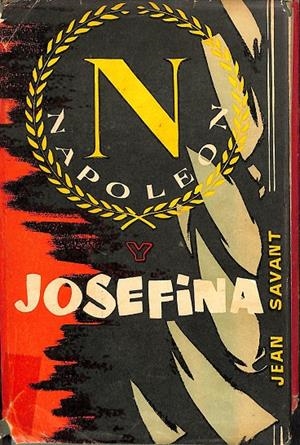 NAPOLEON Y JOSEFINA.  | JEAN SAVANT