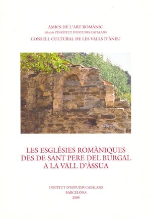LES ESGLÉSIES ROMÀNIQUES DES DE SANT PERE DEL BURGAL A LA VALL D'ÀSUA (CATALÁN) | CABESTANY I FORT, JOAN-F./MATAS I BLANXART, M. TERESA/PALAU I BADUELL, JOSEP M.