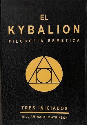 EL KYBALION. FILOSOFIA ERMETICA.  | WILLIAM WALKER ARKINSN