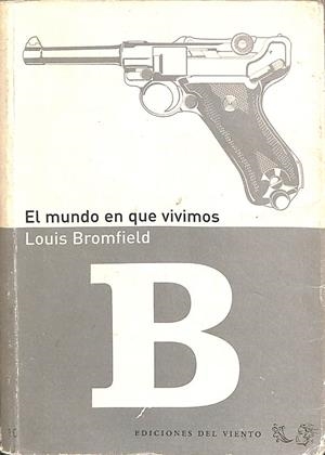 EL MUNDO EN QUE VIVIMOS | LOUIS BROMFIELD