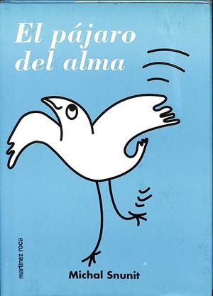 EL PÁJARO DEL ALMA. | MICHAL SNUNIT