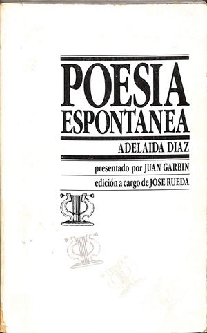 POESIA ESPONTANEA. | ADELAIDA DIAZ