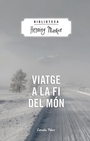 VIATGE A LA FI DEL MÓN (CATALÁN) | MANKELL, HENNING