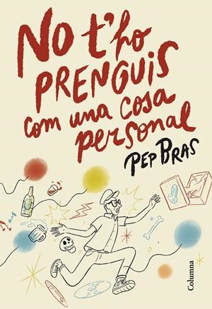 NO T'HO PRENGUIS COM UNA COSA PERSONAL (CATALÁN) | BRAS, PEP