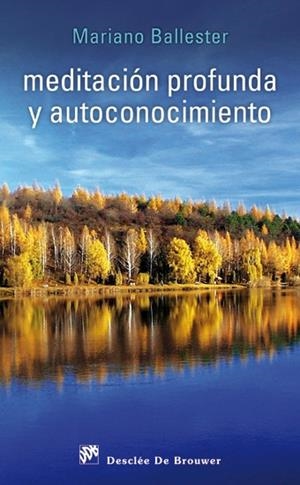 MEDITACIÓN PROFUNDA Y AUTOCONOCIMIENTO | BALLESTER MESEGUER, MARIANO