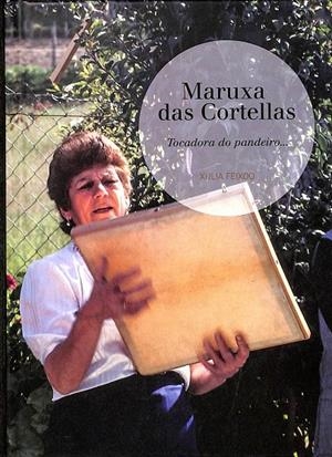 MARUXA DAS CORTELLAS. TOCADORA DE PANDEIRO (GALLEGO) | XULIA FEIXOO