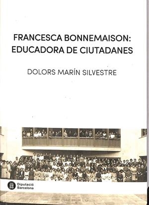 FRANCESCA BONNEMAISON: EDUCADORA DE CIUTADANES (CATALÁN) | MARÍN SILVESTRE, DOLORS