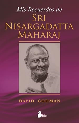 MIS RECUERDOS DE SRI NISARGADATTA MAHARAJ | GODMAN, DAVID