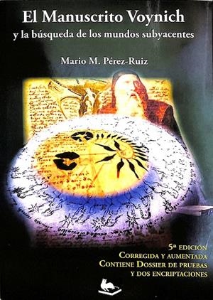 EL MANUSCRITO VYNICH Y LA BUSQUEDA DE LOS MJUNDOS SUBYACENTES. | MARIO M. PEREZ- RUIZ