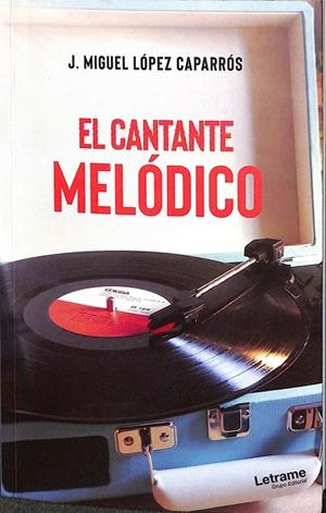EL CANTANTE MELÓDICO | LÓPEZ CAPARRÓS, J. MIGUEL